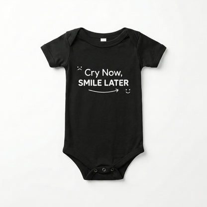 AMA™ "Cry Now, Smile Later" – Funny Baby Bodysuit