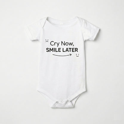 AMA™ "Cry Now, Smile Later" – Funny Baby Bodysuit